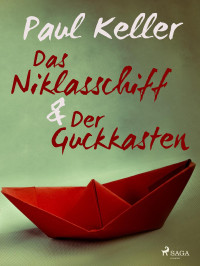 Paul Keller — Das Niklasschiff • Der Guckkasten