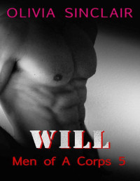Olivia Sinclair [Sinclair, Olivia] — Will (Men of A Corps Book 5)