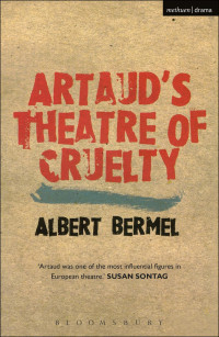 Albert; Bermel — Artaud's Theatre of Cruelty