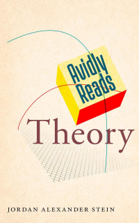 Jordan Alexander Stein; — Avidly Reads Theory