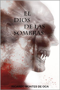 Ricardo Montes de Oca — El dios de las sombras