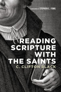 C. Clifton Black; — Reading Scripture with the Saints