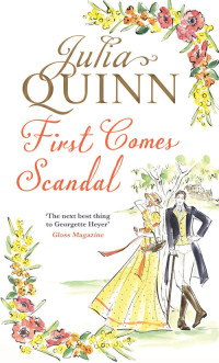 Quinn, Julia [Quinn, Julia] — First Comes Scandal