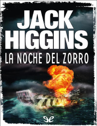 Jack Higgins — La Noche Del Zorro