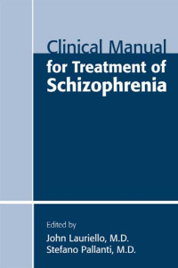 Pallanti, Stefano., Lauriello, John. — Clinical Manual for Treatment of Schizophrenia