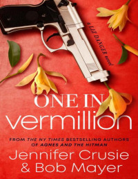 Jennifer Crusie & Bob Mayer — One In Vermillion (The Liz Danger Series Book 3)