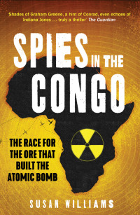 Susan Williams; — Spies in the Congo