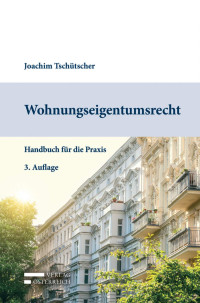 Joachim Tschtscher; — Wohnungseigentumsrecht