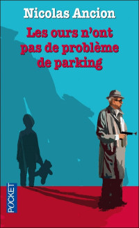 Nicolas Ancion [Ancion, Nicolas] — Les ours n'ont pas de problème de parking