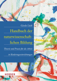 Lück, Gisela. — Handbuch naturwissenschaftliche Bildung in der Kita