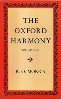 R. 0. MORRIS — The Oxford Harmony, Volume 1