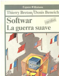 Thierry Breton / Denis Beneich — Softwar La guerra suave