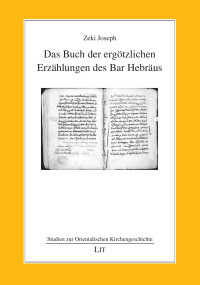 Zeki Joseph; — Das Buch der ergtzlichen Erzhlungen des Bar Hebrus