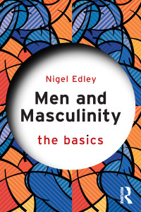 Nigel Edley; — Men and Masculinity: The Basics