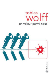 Tobias Wolff — Un voleur parmi nous