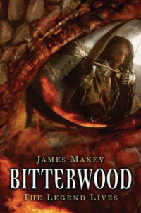 James Maxey — Bitterwood