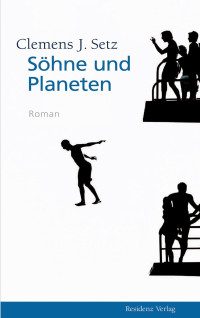 Setz, Clemens J. — Söhne und Planeten