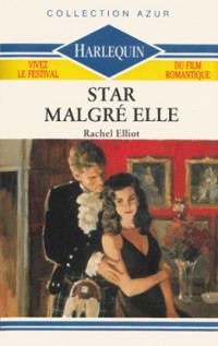 Rachel Elliot [Elliot, Rachel] — Star malgré elle