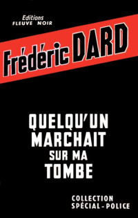Dard, Frédéric — Quelqu'un marchait sur ma tombe