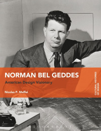 Nicolas P. Maffei — Norman Bel Geddes