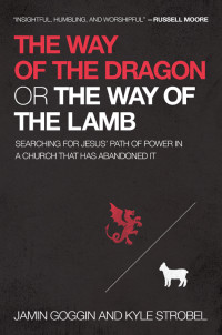 Jamin Goggin — The Way of the Dragon or the Way of the Lamb