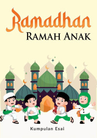 Tim Penulis — Ramadhan Ramah Anak: Kumpulan Essay