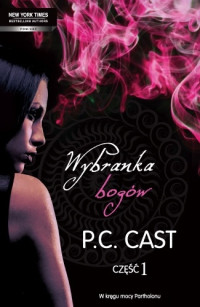 P.C. Cast — Wybranka Bogów vol. 1