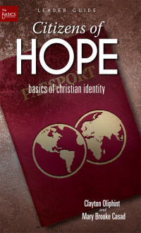 Clayton Oliphint;Mary Brooke Casad; — Citizens of Hope Leader Guide