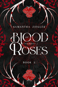 Ziegler, Samantha — Of Blood and Roses: Black Skull Chronicles: Book 2