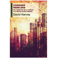 David Harvey — Ciudades rebeldes