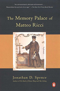 Jonathan D. Spence — The Memory Palace of Matteo Ricci