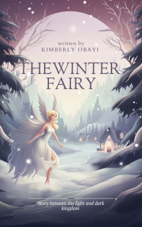 Obayi, Kimberly — The Winter Fairy: Power of Winter