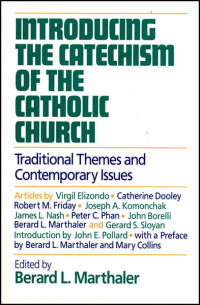 Berard L. Marthaler; — Introducing the Catechism of the Catholic Church: Traditional Themes and Contemporary Issues