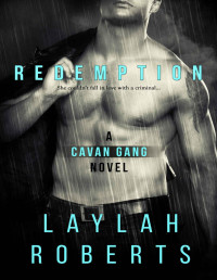 Laylah Roberts [Roberts, Laylah] — Redemption (Cavan Gang Book 2)
