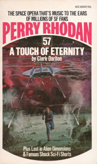 Clark darlton — Perry Rhodan 057 - A Touch of Eternity