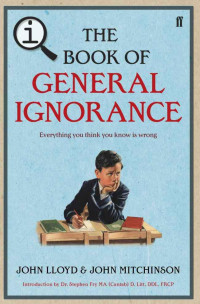 Lloyd, John; Mitchinson, John — The Book of General Ignorance