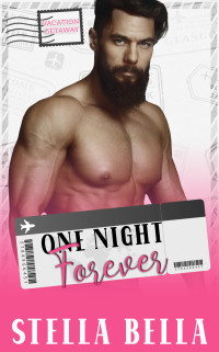 Stella Bella & Flirt Club — One Night Forever: Vacation Getaway