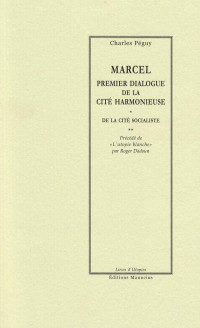Charles Peguy — Marcel, Premier Dialogue de la Cité Harmonieuse
