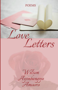 Wilson Ayinbangya Amooro  — Love Letters