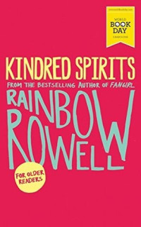 Rainbow Rowell — Kindred Spirits