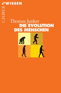 Junker, Thomas — Die Evolution des Menschen