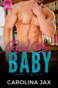 Carolina Jax — Read Me, Baby: A Man of the Month Club Novella