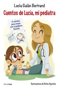 Lucía Galán Bertrand — Cuentos de Lucía, mi pediatra