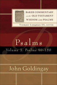 Goldingay, John.; — Psalms: Volume 3 (Baker Commentary on the Old Testament Wisdom and Psalms)