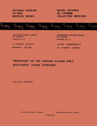 William B. Workman — Prehistory of the Aishihik-Kluane Area, Southwest Yukon Territory