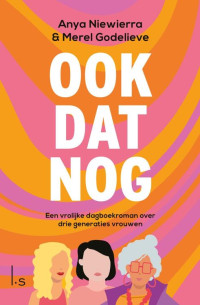 Anya Niewierra & Merel Godelieve — Ook dat nog