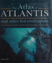 Levy, Joel — Atlas of Atlantis and Other Lost Civilizations
