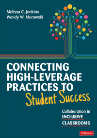 Melissa C. Jenkins;Wendy W. Murawski; & Wendy W. Murawski — Connecting High-Leverage Practices to Student Success