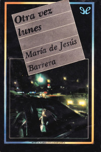 María De Jesús Barrera Vázquez — Otra vez lunes