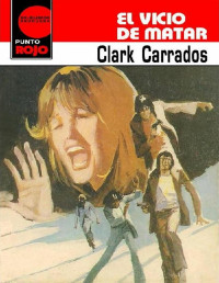 Clark Carrados — El vicio de matar